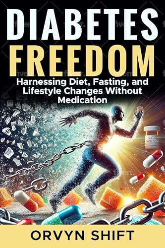 Diabetes Freedom by Orvyn Shift