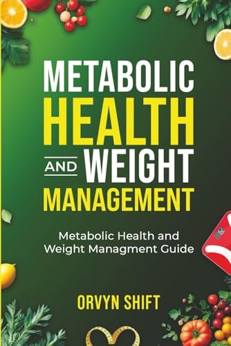 Metabolic Health & Weight Management by Orvyn Shift